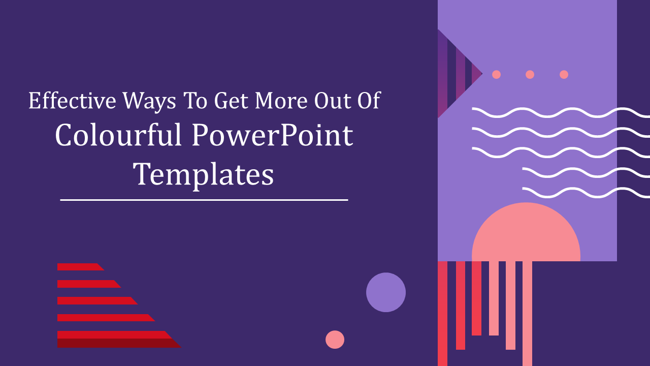 colourful powerpoint templates-Effective Ways To Get More Out Of Colorful Powerpoint Templates